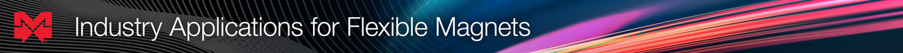 Industry Applications for Flexible Magnets